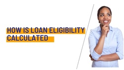 How is Loan Eligibility Calculated