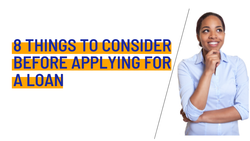 8 Things to Consider Before Applying for a Loan